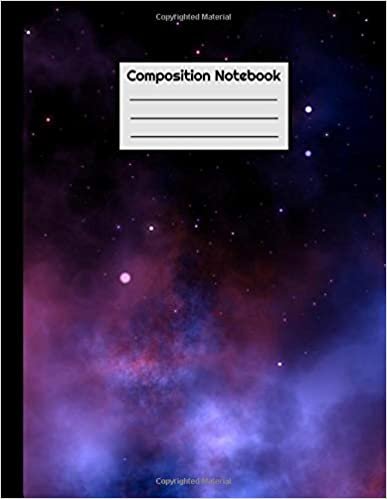 Composition Notebook: College ruled Deep Space Notebook for Science Class, Astronomy, Sci-Fi Fans and more. Featuring Stars, Galaxies and Nebulas. Perfect for School, Home or Work.