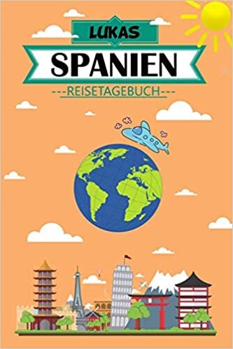 Lukas Spanien Reisetagebuch: Dein persönliches Kindertagebuch fürs Notieren und Sammeln der schönsten Erlebnisse in Spanien | Geschenkidee für ... Seiten zum Ausfüllen, Malen und Spaß haben