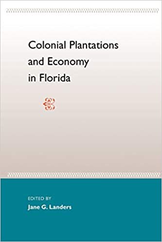 Colonial Plantations And Economy In Florida