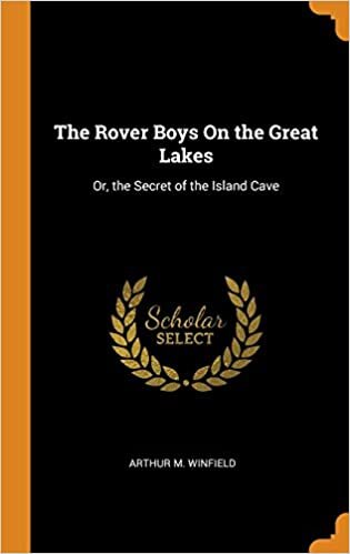 The Rover Boys On the Great Lakes: Or, the Secret of the Island Cave