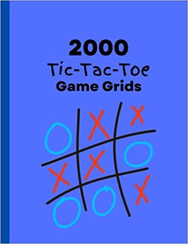 2000 Tic Tac Toe Game Grids: 100 Fun Pages with 20 Game Grids per Page Activity Book