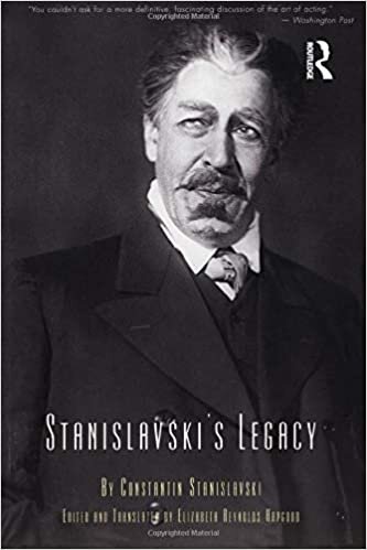 Stanislavski's Legacy: A Collection of Comments on a Variety of Aspects of an Actor's Art and Life (Theatre Arts (Routledge Paperback))