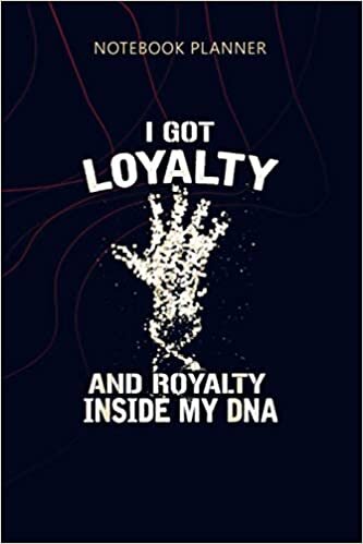 Notebook Planner Hip Hop Loyalty And Royalty Proud Of DNA: 6x9 inch, Agenda, Money, Planning, Home Budget, 114 Pages, Personalized, Planner