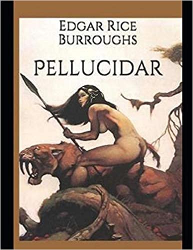Pellucidar: Annotated and Illustrated