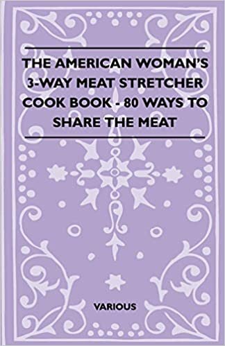 The American Woman's 3-Way Meat Stretcher Cook Book - 80 Ways to Share the Meat