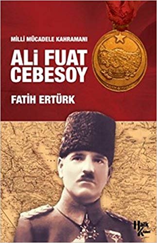 Ali Fuat Cebesoy: Milli Mücadele Kahramanı indir