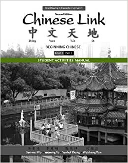 Student Activities Manual for Chinese Link: Beginning Chinese, Traditional Character Version, Level 1/Part 1