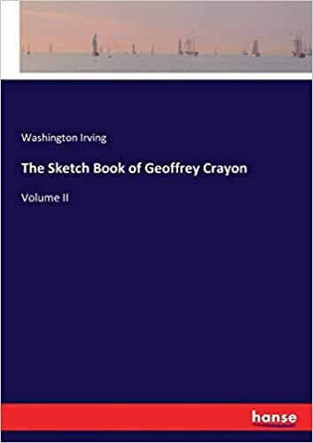The Sketch Book of Geoffrey Crayon: Volume II indir
