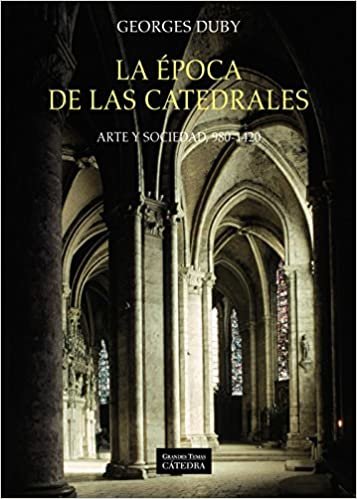 La época de las catedrales : arte y sociedad, 980-1420 (Arte Grandes temas)