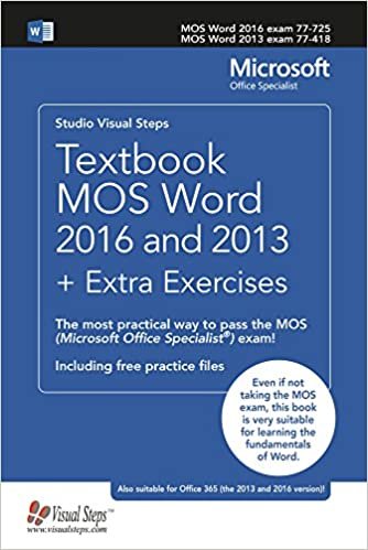 Textbook Mos Word 2016 and 2013 + Extra Exercises: The Most Practical Way to Pass the Mos (Microsoft Office Specialist) Exam! (Computer Books)