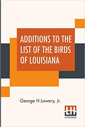 Additions To The List Of The Birds Of Louisiana