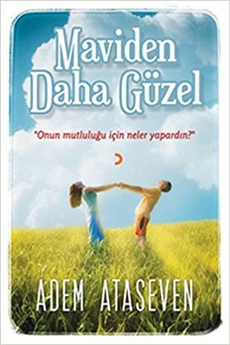 Maviden Daha Güzel: Onun Mutluluğu İçin Neler Yapardın? indir