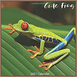 Cute Frog 2021 Calendar: Official Frog 2021 Wall Calendar 18 months
