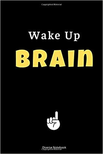 Wake Up Brain: Brain Call To Action Lined Notebook (110 Pages, 6 x 9)
