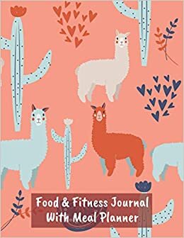 Food & Fitness Journal With Meal Planner: Pink Llama 90 Day Food & Fitness Journal With Meal Planner & Shopping List Notebook Log Book | Breakfast, ... | Undated Workout & Exercise Tracker Logbook