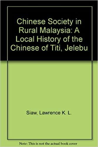 Chinese Society in Rural Malaysia: A Local History of the Chinese of Titi, Jelebu