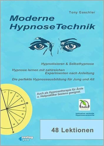 Moderne HypnoseTechnik: Hypnotisieren und Selbsthypnose. Hypnose lernen mit zahlreichen Experimenten nach Anleitung. Die perfekte Hypnoseausbildung ... für Ärzte und Heilpraktiker bestens geeignet. indir