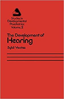 The Development of Hearing: Its Progress and Problems (Studies in Development Paediatrics (2), Band 2)