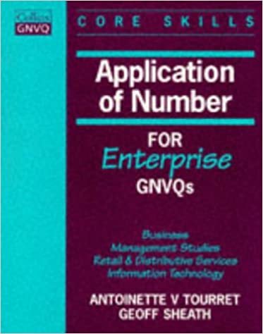 Application of Number for Enterprise Gnvqs: Business / Management Studies / Retail and Distributive Services / Information Technology (Collins GNVQ core skills) indir