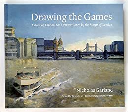 Drawing the Games: A Story of London 2012 Commissioned by the Mayor of London indir