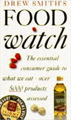 Drew Smith's Food Watch: The Essential Consumer Guide to What We Eat - Over 5000 Products Assessed