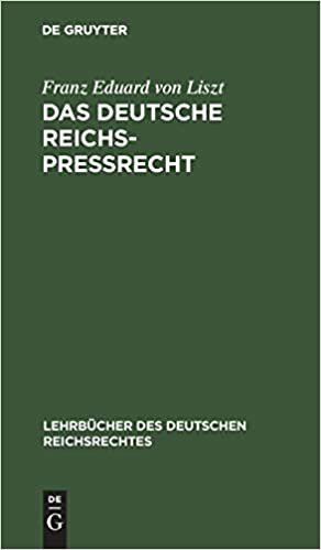 Das deutsche Reichs-Preßrecht (Lehrbücher Des Deutschen Reichsrechtes, 8) indir
