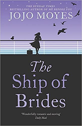 The Ship of Brides: 'Brimming over with friendship, sadness, humour and romance, as well as several unexpected plot twists' - Daily Mail