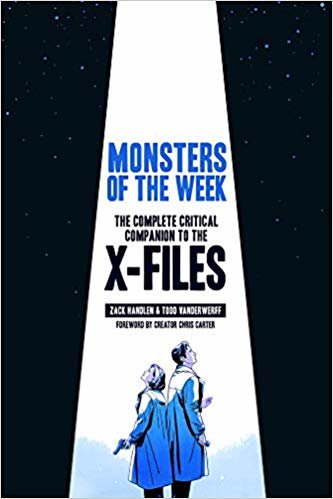 Monsters of the Week: The X-Files Complete Critical Companion