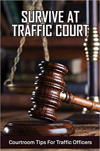 Survive At Traffic Court: Courtroom Tips For Traffic Officers: What Happens If A Cop Doesnt Show Up To Court