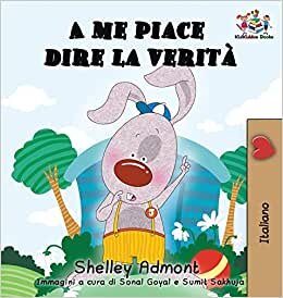 A me piace dire la verità (Italian kids books): I Love to Tell the Truth (Italian Edition) (Italian Bedtime Collection) indir