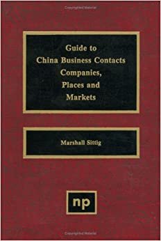 Guide to China Business Contacts Co.,: Companies, Places and Markets