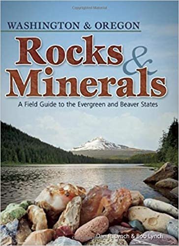 Rocks & Minerals of Washington and Oregon: A Field Guide to the Evergreen and Beaver States (Rocks & Minerals Identification Guides) indir