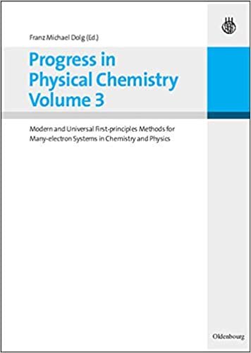 Progress in Physical Chemistry Volume 3: Modern and Universal First-principles Methods for Many-electron Systems in Chemistry and Physics