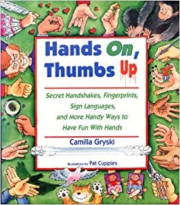 Hands On, Thumbs Up: Secret Handshakes, Fingerprints, Sign Languages, and More Handy Ways to Have Fun With Hands indir