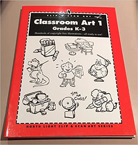 Classroom Art 1: Grades K-3 (North Light Clip & Scan Art Series): Grades K-3 No.1