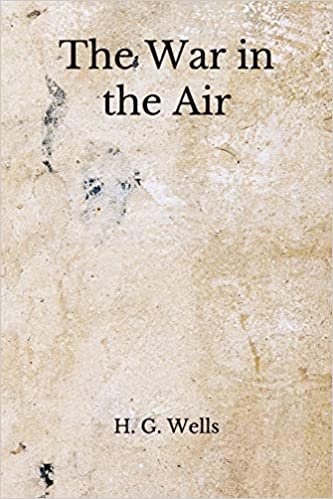 The War in the Air: (Aberdeen Classics Collection) indir