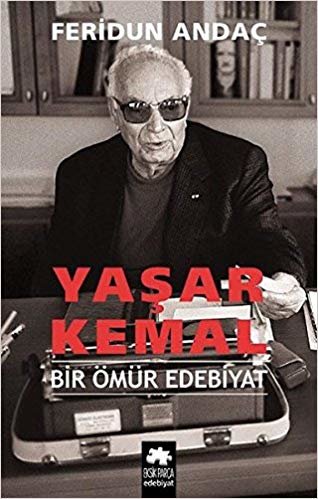 Yaşar Kemal (Ciltli): Bir Ömür Edebiyat
