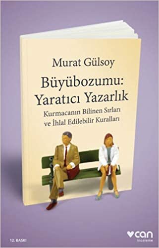 Büyübozumu: Yaratıcı Yazarlık: Kurmacanın Bilinen Sırları ve İhlal Edilebilir Kuralları indir