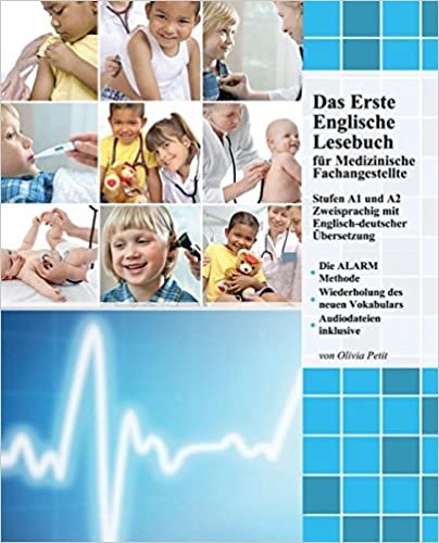 Das Erste Englische Lesebuch für Medizinische Fachangestellte: Stufen A1 und A2 Zweisprachig mit Englisch-deutscher Übersetzung (Gestufte Englische Lesebücher / für deutschsprachige Leser) indir