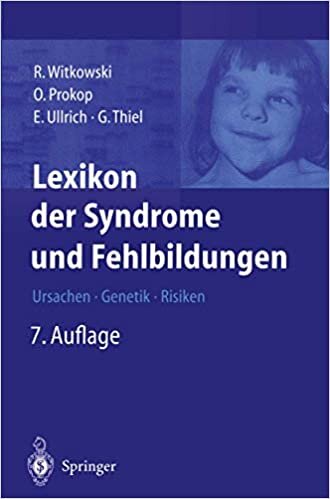 Lexikon der Syndrome und Fehlbildungen: Ursachen, Genetik und Risiken