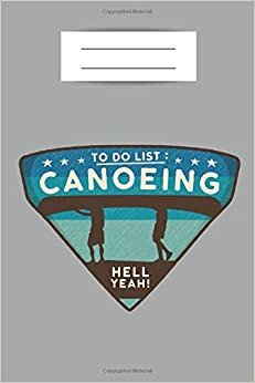 Canoeing notebook, lined paper for journal writing: 120 college ruled pages
