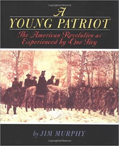 Young Patriot: The American Revolution as Experienced by One Boy