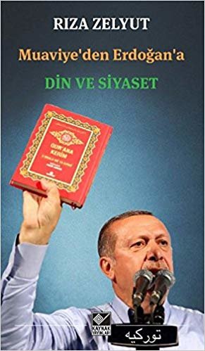 Muaviye’den Erdoğan’a Din ve Siyaset