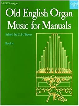 Trevor, C: Old English Organ Music for Manuals Book 4: Bk. 4 indir