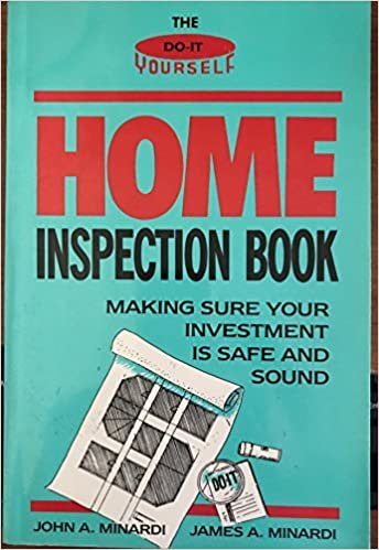 The Do-It-Yourself Home Inspection Book: Making Sure Your Investment Is Safe and Sound