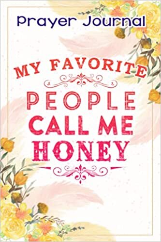 Prayer Journal My Favorite People Call Me Honey Family Grandma Gift Premium Good: Sistergirl Devotions, Daily Bible Planner, Top Womens Gifts,6x9 in, Woman Multicolor Contacts