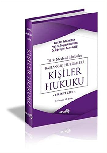 Türk Medeni Hukuku Başlangıç Hükümleri - Kişiler Hukuku 1. Cilt
