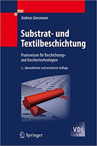 Substrat- und Textilbeschichtung: Praxiswissen für Beschichtungs- und Kaschiertechnologien (VDI-Buch) indir