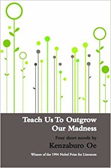 Teach Us to Outgrow Our Madness: Four Short Novels