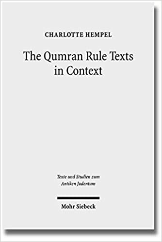 The Qumran Rule Texts in Context: Collected Studies (Texts and Studies in Ancient Judaism, Band 154)